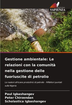 Gestione ambientale: Le relazioni con la comunità nella gestione delle fuoriuscite di petrolio - Igbashangev, Paul;Chirzendan, Peter;Igbashangev, Scholastica