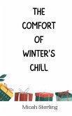 The Comfort of Winter's Chill The Comfort of Winter's Chill