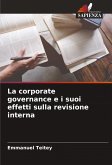 La corporate governance e i suoi effetti sulla revisione interna La corporate governance e i suoi effetti sulla revisione interna