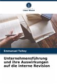 Unternehmensführung und ihre Auswirkungen auf die interne Revision Unternehmensführung und ihre Auswirkungen auf die interne Revision