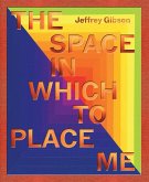 Jeffrey Gibson: The Space in Which to Place Me Jeffrey Gibson: The Space in Which to Place Me