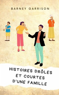 Cover Histoires Drôles Et Courtes D'une Famille (eBook, ePUB)