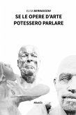 Se le opere d'arte potessero parlare (eBook, ePUB) Se le opere d'arte potessero parlare (eBook, ePUB)