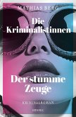 Die Kriminalistinnen. Der stumme Zeuge (eBook, ePUB) Die Kriminalistinnen. Der stumme Zeuge (eBook, ePUB)