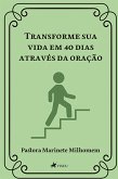 Transforme sua vida em 40 dias através da oração (eBook, ePUB) Transforme sua vida em 40 dias através da oração (eBook, ePUB)