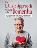 The Love Approach to Living With Dementia The Love Approach to Living With Dementia