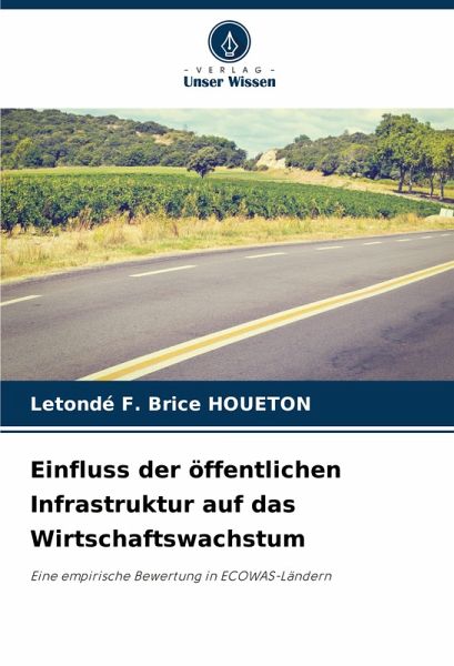 Einfluss der öffentlichen Infrastruktur auf das Wirtschaftswachstum Einfluss der öffentlichen Infrastruktur auf das Wirtschaftswachstum