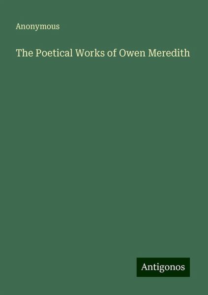 The Poetical Works of Owen Meredith