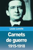 Carnets de guerre 1915-1918 Carnets de guerre 1915-1918