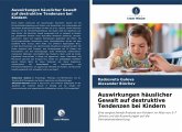 Auswirkungen häuslicher Gewalt auf destruktive Tendenzen bei Kindern