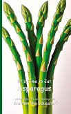 It's Time to Eat Asparagus It's Time to Eat Asparagus