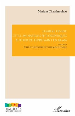 Lumière divine et illuminations philosophiques autour du livre saint en islam - Cheikhrouhou, Mariam