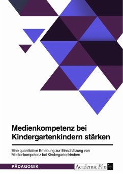 Medienkompetenz bei Kindergartenkindern stärken (eBook, PDF) Medienkompetenz bei Kindergartenkindern stärken (eBook, PDF)