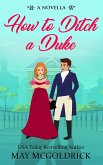 How to Ditch a Duke (eBook, ePUB)