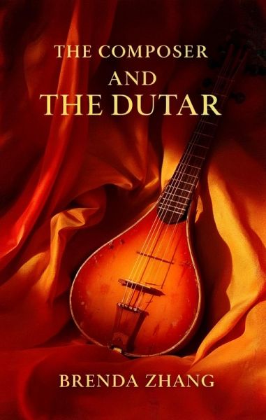 The Composer and the Dutar (eBook, ePUB) The Composer and the Dutar (eBook, ePUB)