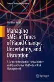 Managing SMEs in Times of Rapid Change, Uncertainty, and Disruption (eBook, PDF) Managing SMEs in Times of Rapid Change, Uncertainty, and Disruption (eBook, PDF)