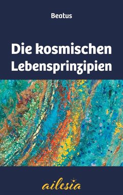 Die kosmischen Lebensprinzipien (eBook, ePUB)