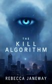 The Kill Algorithm (eBook, ePUB) The Kill Algorithm (eBook, ePUB)