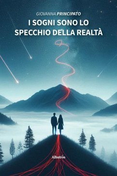 I sogni sono lo specchio della realtà (eBook, ePUB) - Principato, Giovanna