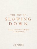 The Art of Slowing Down The Art of Slowing Down