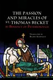 The Passion and Miracles of St. Thomas Becket by Benedict of Peterborough The Passion and Miracles of St. Thomas Becket by Benedict of Peterborough