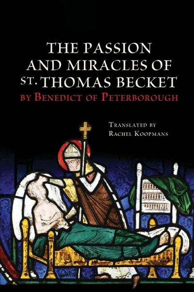 The Passion and Miracles of St. Thomas Becket by Benedict of Peterborough The Passion and Miracles of St. Thomas Becket by Benedict of Peterborough