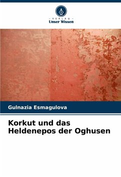 Cover Korkut und das Heldenepos der Oghusen