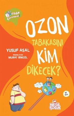 Profesör Corapsökügü - Ozon Tabakasini Kim Dikecek - Asal, Yusuf