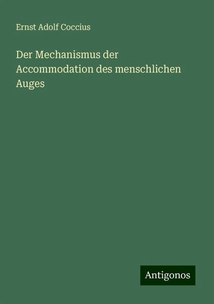 Der Mechanismus der Accommodation des menschlichen Auges