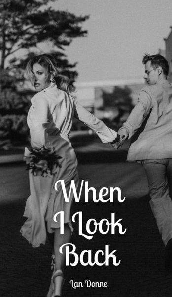 When I Look Back When I Look Back