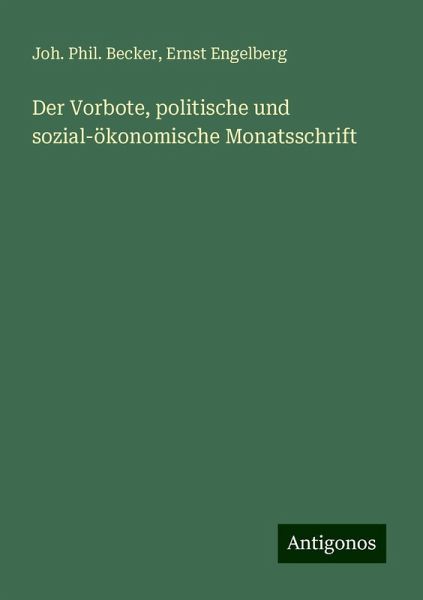 Der Vorbote, politische und sozial-ökonomische Monatsschrift Der Vorbote, politische und sozial-ökonomische Monatsschrift