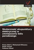 Skuteczno¿¿ akupunktury elektrycznej w zmniejszaniu bólu porodowego