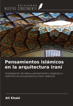 Pensamientos islámicos en la arquitectura iraní - Khaki, Ali