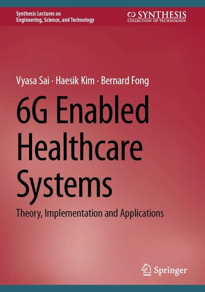 6G Enabled Healthcare Systems (eBook, PDF) 6G Enabled Healthcare Systems (eBook, PDF)