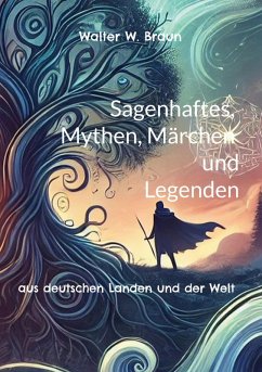 Cover Sagenhaftes, Mythen, Märchen und Legenden (eBook, ePUB)