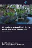 Grondwaterkwaliteit in de stad Pau dos Ferros/RN Grondwaterkwaliteit in de stad Pau dos Ferros/RN