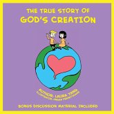 The True Story of God's Creation The True Story of God's Creation