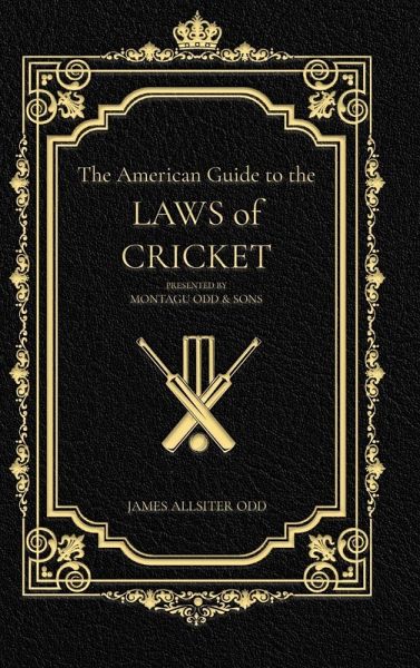 The American Guide to the Laws of Cricket The American Guide to the Laws of Cricket