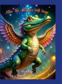 Albie The Alligator With Wings Albie The Alligator With Wings
