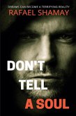 Don't Tell a Soul Don't Tell a Soul