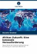 Afrikas Zukunft: Eine kolossale... - Bild 1