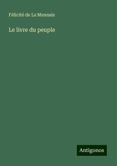 Le livre du peuple - La Mennais, Félicité de