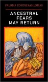 Paloma Contreras Lomas: Ancestral Fears May Return Paloma Contreras Lomas: Ancestral Fears May Return