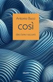 Così. Dieci brevi racconti (eBook, ePUB) Così. Dieci brevi racconti (eBook, ePUB)