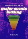 The Winning Blueprint for Major Events Bidding (eBook, ePUB)