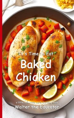 Cover It's Time to Eat Baked Chicken