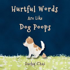 Hurtful Words Are Like Dog Poops - Chai, Sacha