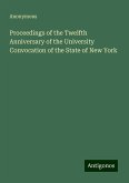 Proceedings of the Twelfth Anniversary of the University Convocation of the State of New York