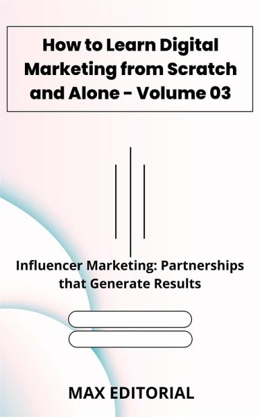 How to Learn Digital Marketing from Scratch and Alone - Volume 03 (eBook, ePUB)