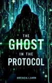 The Ghost in the Protocol (eBook, ePUB) The Ghost in the Protocol (eBook, ePUB)